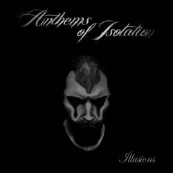 Anthems Of Isolation : Illusions